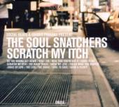 SOUL SNATCHERS  - CD SCRATCH MY ITCH