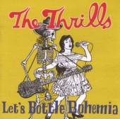 THRILLS  - CD LET'S BOTTLE BOHEMIA