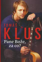  Tomáš Klus Pane Bože, za co? [CZE] - supershop.sk