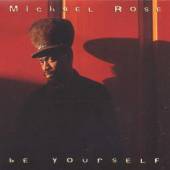 MICHAEL ROSE  - CD BE YOURSELF