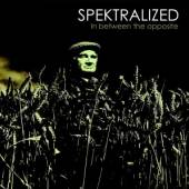 SPEKTRALIZED  - CD IN BETWEEN THE OPPOSITE