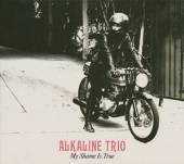 ALKALINE TRIO  - CD MY SHAME IS TRUE [DIGI]