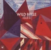 WILD BELLE  - CD ISLES