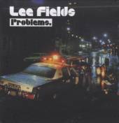 LEE FIELDS  - CD PROBLEMS