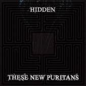 THESE NEW PURITANS  - CD HIDDEN