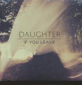 DAUGHTER  - CD IF YOU LEAVE