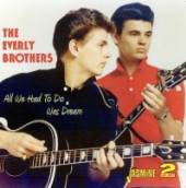 EVERLY BROTHERS  - 2xCD ALL WE HAD TO DO IS DREAM
