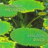 MEURKENS HENDRIK  - CD AMAZON RIVER