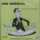 MERRILL BOB  - 2xCD AND THEN I WROTE