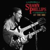PHILLIPS SHAWN  - CD AT THE BBC