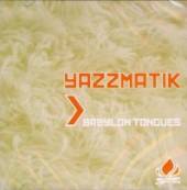YAZZMATIK  - CD BABYLON TONGUES