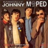 MOPED JOHNNY  - CD BASICALLY ... JOHNNY MOPED : BEST OF