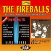 FIREBALLS  - CD BLUE FIRE & RARITIES