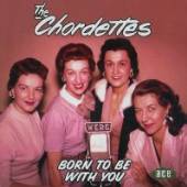 CHORDETTES  - CD BORN TO BE WITH YOU -20TR