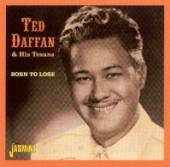 DAFFAN TED & HIS TEXANS  - CD BORN TO LOSE