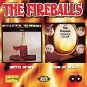 FIREBALLS  - CD BOTTLE OF WINE/COME ON REACT!