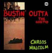 CARLOS MALCOLM  - CD BUSTIN' OUTTA THE GHETTO
