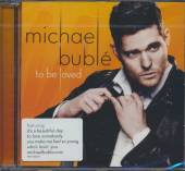 BUBLE MICHAEL  - CD TO BE LOVED