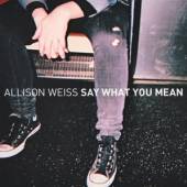 WEISS ALLISON  - CD SAY WHAT YOU MEAN