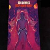 DOWNES BOB  - CD DEEP DOWN HEAVY