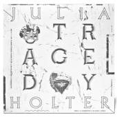 HOLTER JULIA  - 2xVINYL TRAGEDY [VINYL]