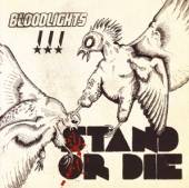 BLOODLIGHTS  - CD STAND OR DIE