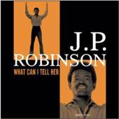 ROBINSON J.P.  - CD WHAT CAN I TELL HER