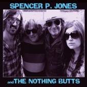  SPENCER P JONES & THE NOTHING BUTTS [VINYL] - suprshop.cz