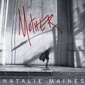 MAINES NATALIE  - CD MOTHER