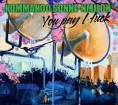 KOMMANDO SONNE-MILCH  - CD YOU PAY I FUCK