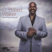 WALKER ROBERT C.  - CD SOMETHING'S GOING ON