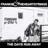 FRANKIE & THE HEARTSTRING  - CD DAYS RUN AWAY [DIGI]