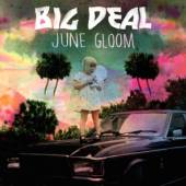 BIG DEAL  - CD JUNE GLOOM