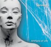 SERVENT  - CD ARTIFACTS OF LIFE