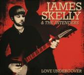 SKELLY JAMES & THE INTEN  - CD LOVE UNDERCOVER