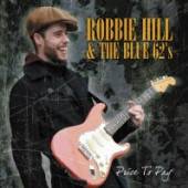 ROBBIE HILL & THE BLUES 62'S  - CDG PRICE TO