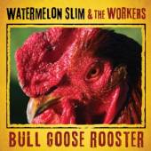 WATERMELON SLIM  - CD BULL GOOSE ROOSTER