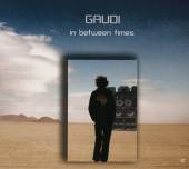 GAUDI  - CD IN BETWEEN TIMES