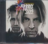 JOHNNY HATES JAZZ  - CD MAGNETIZED -REISSUE-