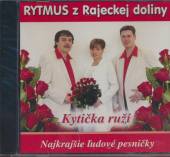 RYTMUS Z RAJECKEJ DOLINY  - CD KYTICKA RUZI