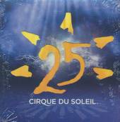CIRQUE DU SOLEIL  - 2xCD 25