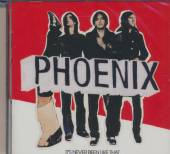 PHOENIX  - CD IT''S NEVER BEEN LIKE THAT