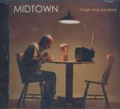 MIDTOWN  - CD FORGET WHAT YOU KNOW