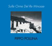 POLLINA PIPPO  - CD SULLE ORME.. -REISSUE-