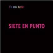 SIETO EN PUNTO  - CD YA NO SERE