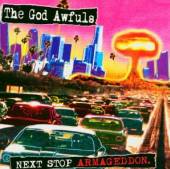 GOD AWFULS  - CD NEXT STOP ARMAGEDDON