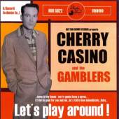 CASINO CHERRY & GAMBLERS  - CD LET'S PLAY AROUND!
