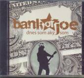 BANK OF JOE  - CD DNES SOM AKY SOM