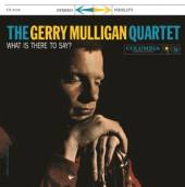 MULLIGAN GERRY -QUARTET-  - VINYL WHAT IS THERE TO SAY? [VINYL]