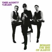 THEE MIGHTY CAESARS  - VINYL BEWARE THE IDES OF MARCH [VINYL]